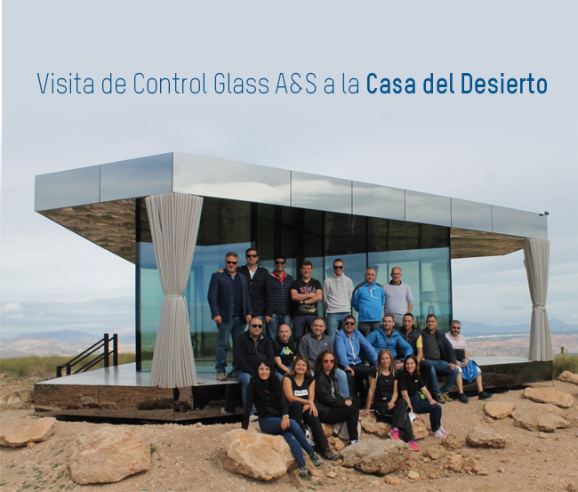 Visita de Control Glass A&S a la Casa del Desierto
